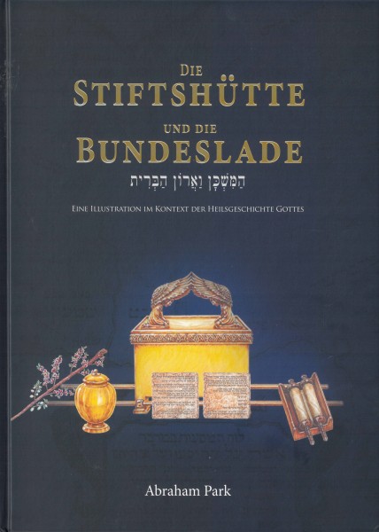 Die Stiftshütte und die Bundeslade